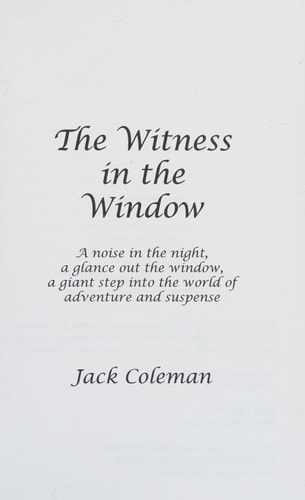 The Witness in the Window A Coming of Age Novel Combining Adventure and Suspense with a Touch of Nostalgia.
