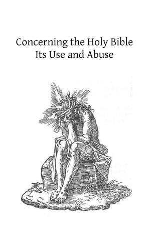 Concerning the Holy Bible Its Use and Abuse