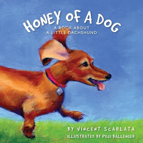 Honey of a Dog A Book about a Little Dachshund