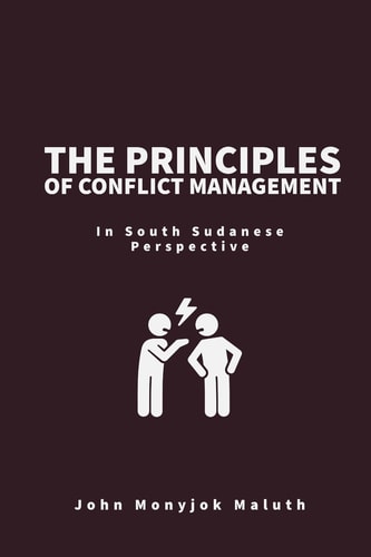 The Principles of Conflict Management In South Sudanese Perspective