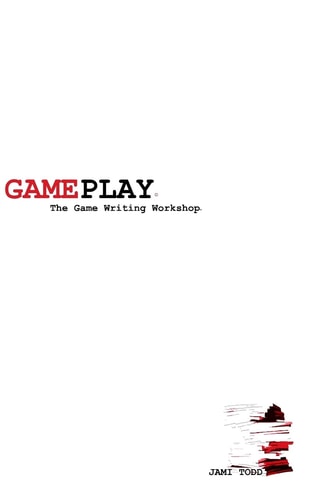 Gameplay The Game Writing Workshop(tm)