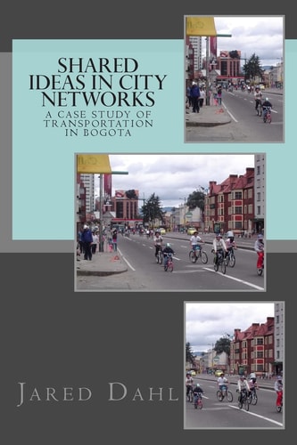 Shared Ideas in City Networks A Case Study of Transportation in Bogota