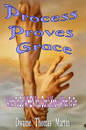Process Proves Grace What To Do When You Don't Know What To Do