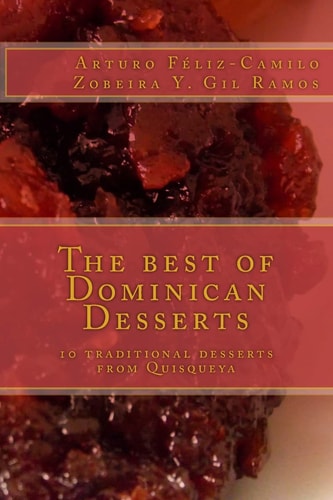 The Best of Dominican Desserts 10 Traditional Desserts from Quisqueya