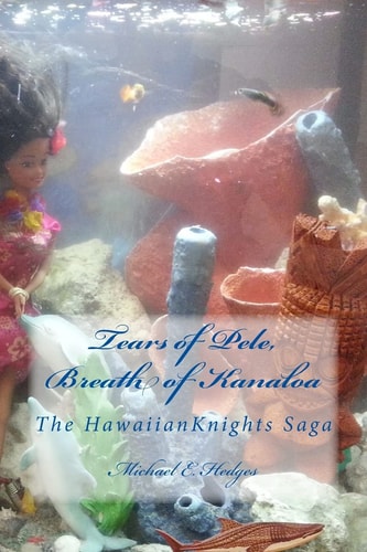 Tears of Pele, Breath of Kanaloa The Hawaiian Knights Saga