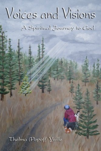 Voices and Visions A Spiritual Journey to God