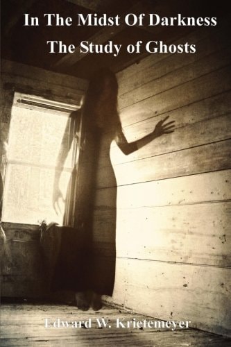 In The Midst Of Darkness The Study of Ghosts