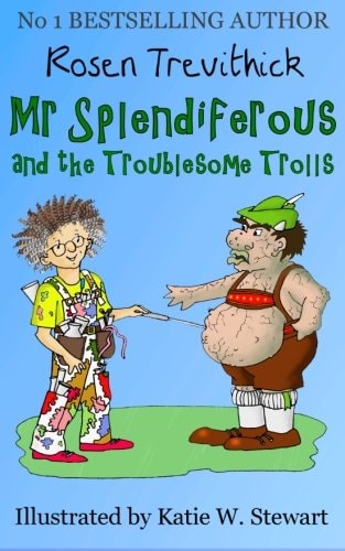 Mr Splendiferous and the Troublesome Trolls