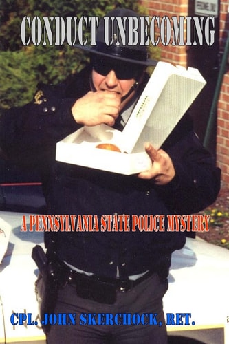 Conduct Unbecoming A Pennsylvania State Police Mystery