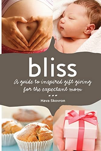 Bliss A Guide to Inspired Gift Giving for the Expectant Mom