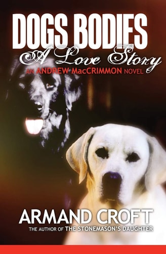 Dogs' Bodies A Love Story