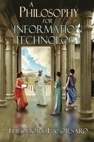 A Philosophy for Information Technology