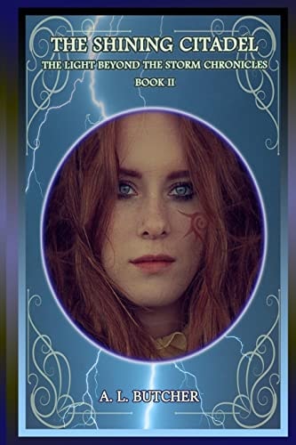 The Shining Citadel The Light Beyond the Storm Chronicles - Book II
