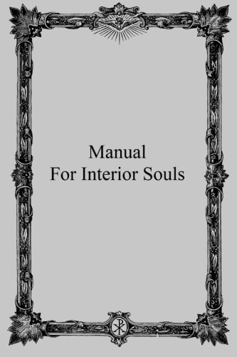 Manual for Interior Souls A Collection of Unpublished Writings