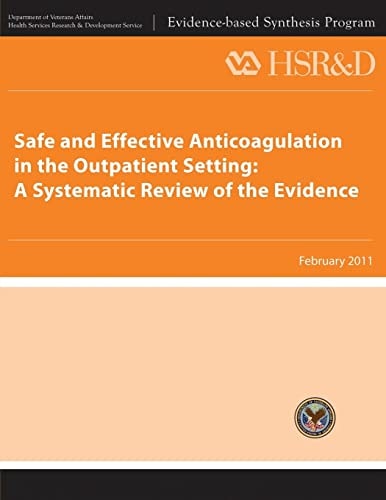 Safe and Effective Anticoagulation in the Outpatient Setting A Systematic Review of the Evidence