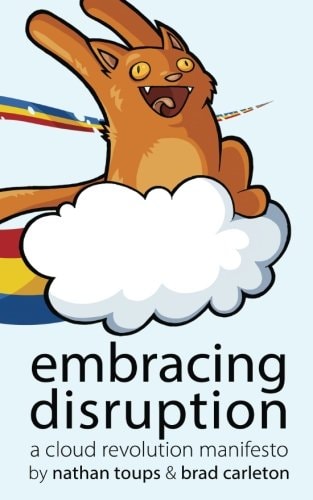 Embracing Disruption A Cloud Revolution Manifesto