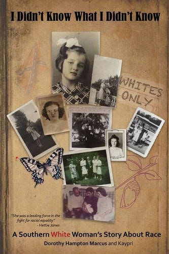 I Didn't Know What I Didn't Know A Southern White Woman's Story about Race