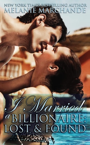 I Married a Billionaire Lost and Found (Contemporary Romance)