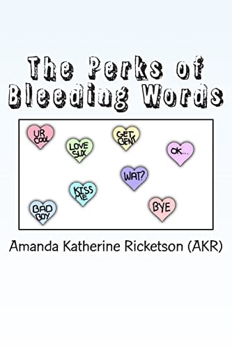 The Perks of Bleeding Words A Collection of Poetry