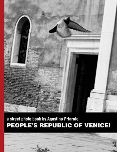 People's Republic of Venice! A Street Photo Book by Agostino Priarolo