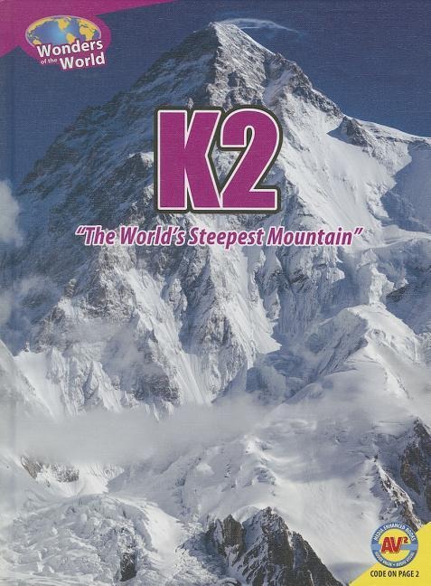 K2: The Worlds Steepest Mountain
