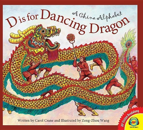 D Is for Dancing Dragon: A China Alphabet