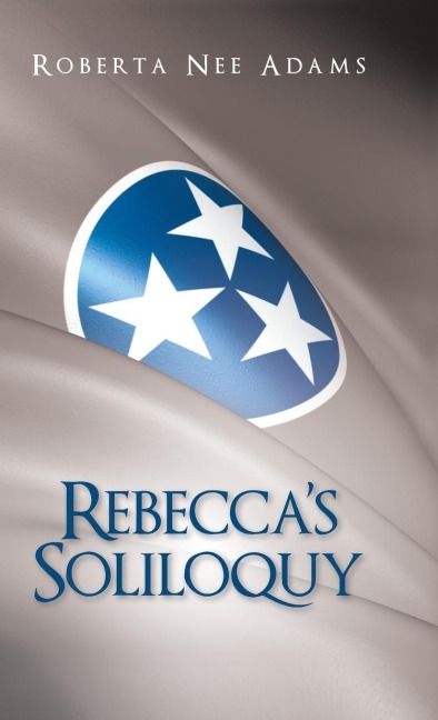 Rebeccas Soliloquy: A True Story