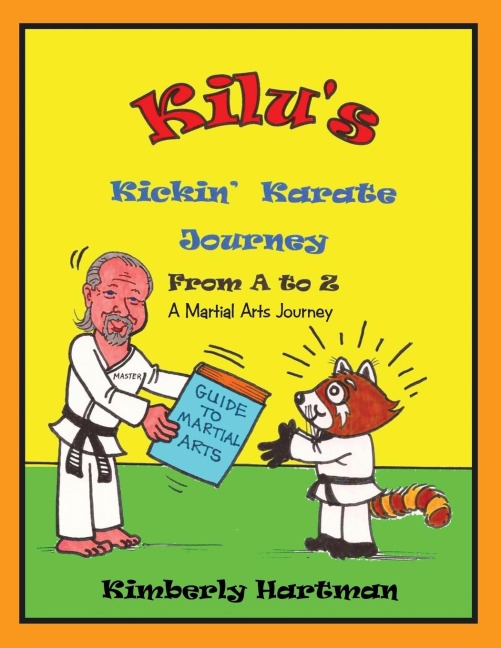 KILU'S Kickin' Karate Journey From A to Z: A Martial Arts Journey