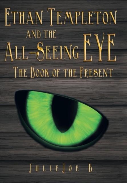 Ethan Templeton and the All-Seeing EYE: The Book of the Present