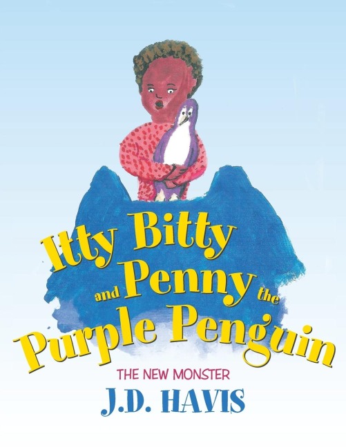 Itty Bitty and Penny the Purple Penguin: The New Monster