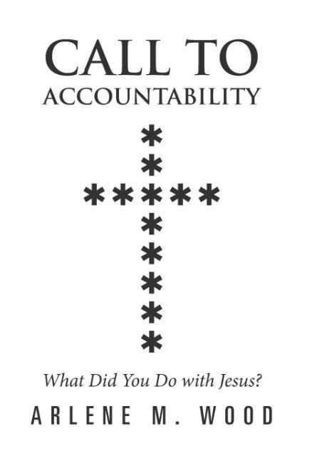 Call to Accountability: What Did You Do with Jesus?