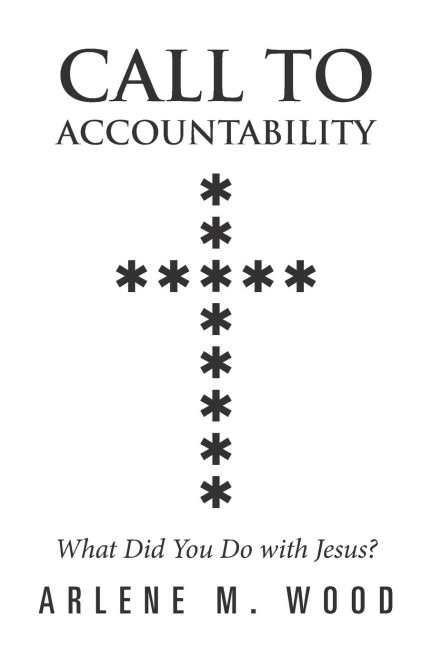 Call to Accountability: What Did You Do with Jesus?