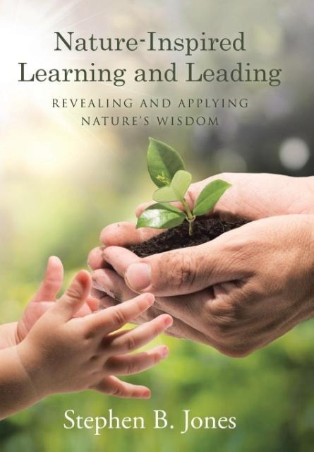 Nature-Inspired Learning and Leading: Revealing and Applying Nature's Wisdom