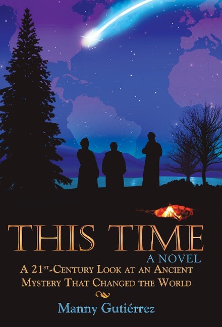 This Time: A 21St-Century Look at an Ancient Mystery That Changed the World