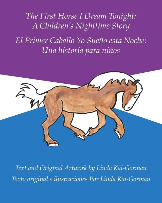 The First Horse I Dream Tonight: A Childrens Nighttime Story: El Primer Caballo Yo Sueño Esta Noche: Una Historia Para Niños