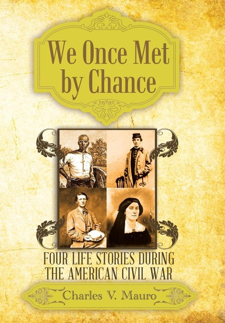 We Once Met by Chance: Four Life Stories During the American Civil War