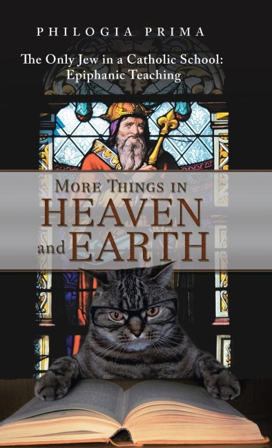 More Things in Heaven and Earth: The Only Jew in a Catholic School: Epiphanic Teaching
