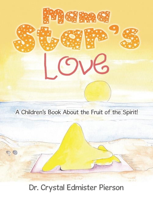 Mama StarS Love: A ChildrenS Book About the Fruit of the Spirit!