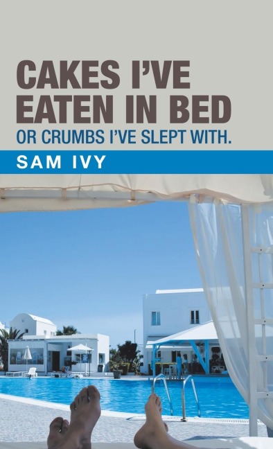 Cakes IVe Eaten in Bed or Crumbs IVe Slept With.