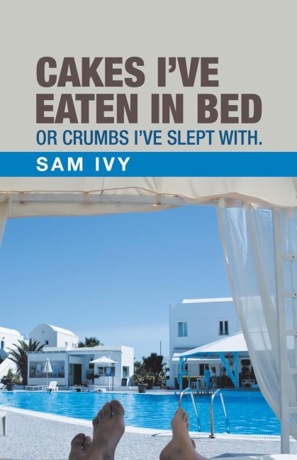 Cakes IVe Eaten in Bed or Crumbs IVe Slept With.