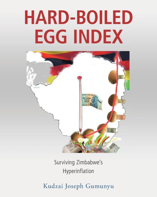 Hard-Boiled Egg Index: Surviving Zimbabwes Hyperinflation