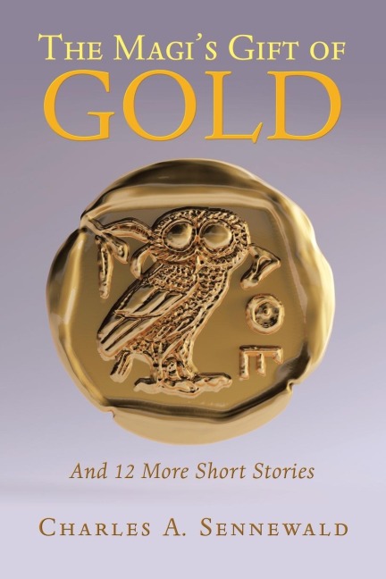 The Magis Gift of Gold: And 12 More Short Stories