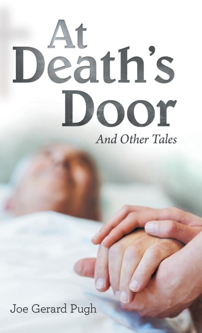 At Deaths Door: And Other Tales