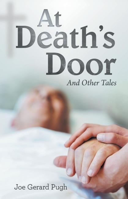 At Deaths Door: And Other Tales