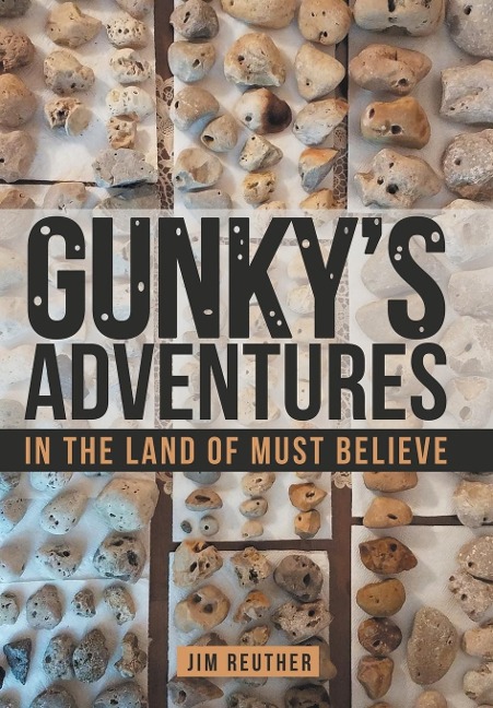 Gunkys Adventures: In the Land of Must Believe