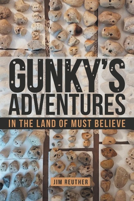 Gunkys Adventures: In the Land of Must Believe