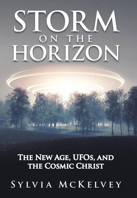 Storm on the Horizon: The New Age, Ufos, and the Cosmic Christ