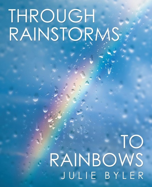 Through Rainstorms to Rainbows