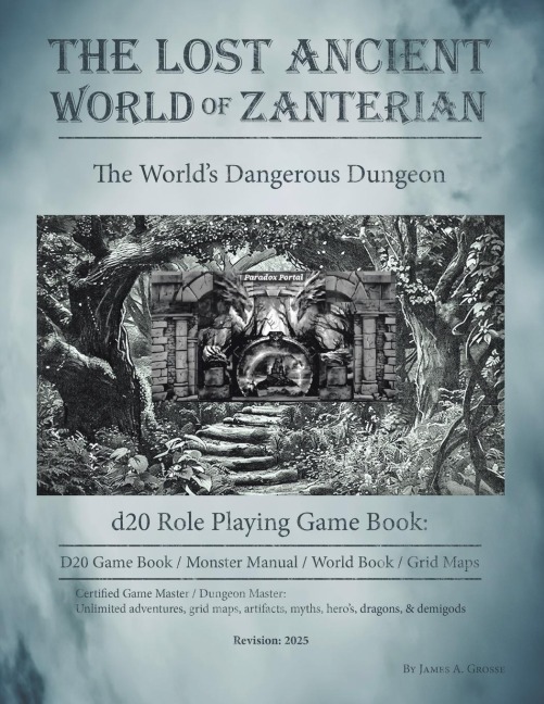 The Lost Ancient World of Zanterian - d20 Role Playing Game Book: The World's Dangerous Dungeon