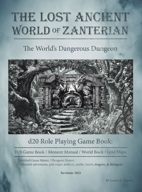 The Lost Ancient World of Zanterian - d20 Role Playing Game Book: The Worlds Dangerous Dungeon
